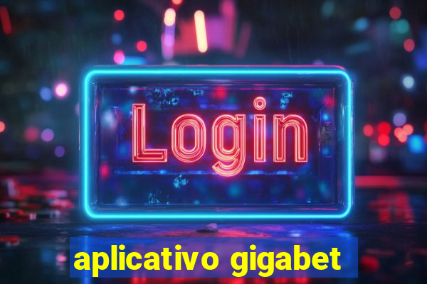 aplicativo gigabet